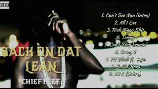 CHIEF KEEF AI  BACK ON DAT LEAN  MIXTAPE TRACKLIST REVEAL [upl. by Sokil96]