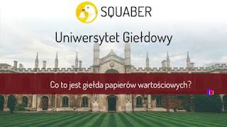 Lekcja 1 Co to jest giełda papierów wartościowych  Uniwersytet Giełdowy [upl. by Aeslehc]