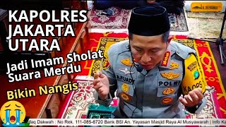 KAPOLRES JAKARTA UTARA AHMAD FUADY menjadi Imam Sholat Jumat di Masjid Al Musyawarah Kelapa Gading [upl. by Foskett]