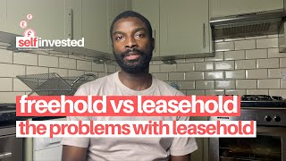 The problems with leasehold ownership  Freehold vs leasehold whats the difference [upl. by Lalib]