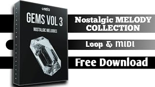 Cymatics Gems Vol 3 Nostalgic Melodies Sample Pack free Download  Loops and Midi [upl. by Shivers934]