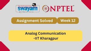 Analog Communication Week 12  NPTEL ANSWERS  MYSWAYAM nptel2024 NPTEL myswayam [upl. by Diahann]