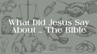 What Did Jesus Say About  The Bible  John Amstutz [upl. by Blinny]