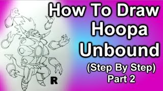 How To Draw Hoopa Unbound Step By Step Part 2 [upl. by Jourdain]