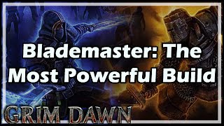 Grim Dawn Blademaster The Most Powerful Character Build [upl. by Savadove]