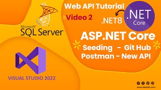 Aspnet Core 8 Web API Full Course Video 2 Seeding  Create Api  Git Hub All controll  Postman [upl. by Htrow107]