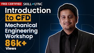 Introduction to CFD  Mechanical Engineering Free Certified Workshop  Skill Lync [upl. by Anahsat260]