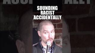 Sounding Racist Accidentally [upl. by Vinia]