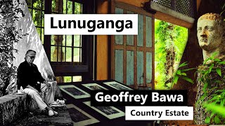 Lunuganga  Geoffrey Bawas amazing country estate amp home  Sri Lanka [upl. by Yrojram]