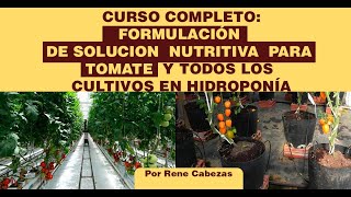 Formulación de soluciones nutritivas para tomate en hidroponía [upl. by Ennail589]