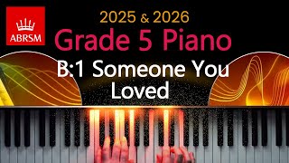 ABRSM 2025 amp 2026  Grade 5 Piano Exam  B1  Someone You Loved  Lewis Capaldi [upl. by Eisler]