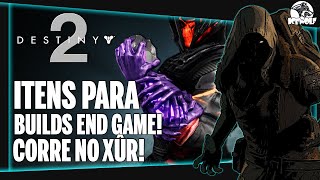 DESTINY 2  ITENS PARA BUILDS END GAME CORRE no XÃ›R  LOCALIZAÃ‡ÃƒO amp LOOT 340 [upl. by Orrocos]