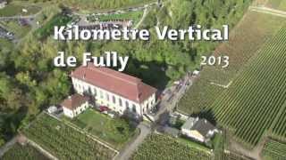 KM Vertical de Fully 2013 Vidéo Officielle [upl. by Jobie]