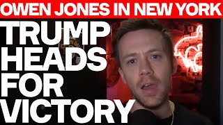 Trump Heads For Victory  Owen Jones In New York w Claire Valdez [upl. by Hepza971]