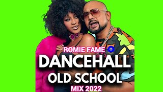 OLD SCHOOL DANCEHALL MIX 2022  ROMIE FAME [upl. by Alimak]