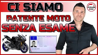 CI SIAMO DAL 18 SETTEMBRE SI POTRÁ CONSEGUIRE LA PATENTE DELLA MOTO SENZA SOSTENERE ALCUN ESAME [upl. by Nnylahs965]