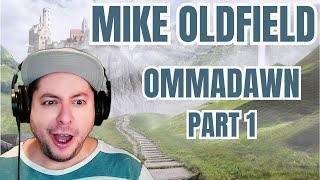 FIRST TIME HEARING Mike Oldfield quotOmmadawn Part 1quot Reaction [upl. by Allekim]