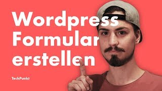 Wordpress Formular erstellen amp DSGVO Kontaktformular  Tutorial Deutsch 2020 [upl. by Yelnik]