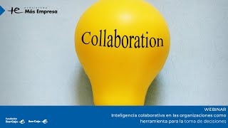 WEBINAR Inteligencia colaborativa en las organizaciones como herramienta para la toma de decisiones [upl. by Novj]