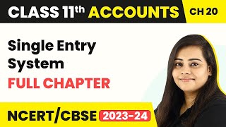 Class 11 Accounts Chapter 20  Single Entry System  Full Chapter Concepts amp Illustrations 202223 [upl. by Enined861]