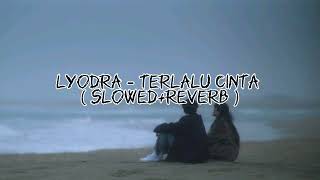 Lyodra  Terlalu cinta  slowedreverb [upl. by Telford]