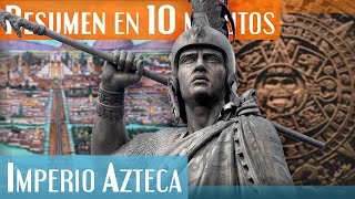 El Imperio Azteca en 10 minutos  La Historia de los Mexicas [upl. by Helyn]