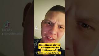 Wieso lässt du dich im Livestream von einer 110 bewerten  ‎lifeofwundertuete [upl. by Atnohsal]