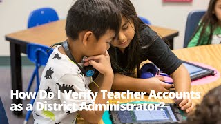 How Do I Verify Teacher Accounts as a District Administrator [upl. by Ashok]