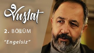 Vuslat 2 Bölüm  Engelsiz [upl. by Mccourt340]