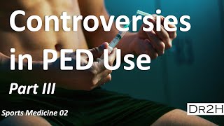 Dr Hongs Sports Medicine 02 Current Controversies in PED Use  Doping incidences in 21st century [upl. by Larual239]