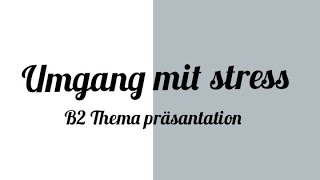 umgang mit stress B2 Thema präsantation germanbasics trending german [upl. by Rolyks]