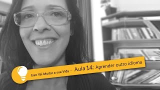 Isso vai mudar a sua vida – Aula 14 Aprender outro idioma  Coach Felipe Lima [upl. by Mogerly]