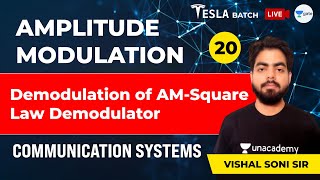 Communication Systems  Demodulation of AM  Square Law Demodulator  Lec 20  Amplitude Modulation [upl. by Benito733]