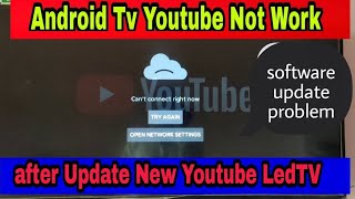 Android Tv Youtube Not Work after Update New Youtube LedTV OK [upl. by Ailekahs]