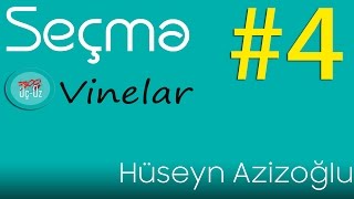 Seçmə Hüseyn Əzizoğlu vineları 4 [upl. by Ardried]