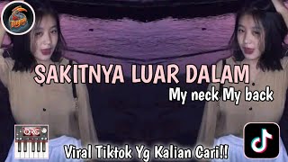 Sakitnya Luar Dalam X My neck My back  Versi Orgen Tunggal Viral Tiktok‼️By Dayma project [upl. by Modie]