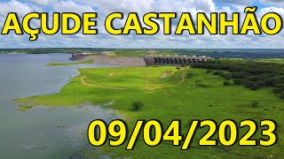 SENSACIONAL AÇUDE DO CASTANHÃO DADOS ATUALIZADOS HOJE 09042023 CEARÁ [upl. by Nodrog]