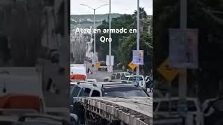 Ataque armadc en corregidora queretaro [upl. by Gazzo]