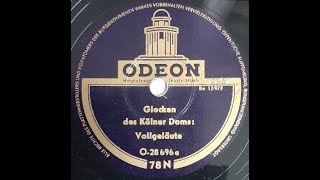 Church bells Cologne Cathedral 78 rpm ODEON O28696 [upl. by Irik]