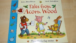 Tales From Acorn Wood Three lifttheflap storiesbook by Julia Donaldson [upl. by Switzer276]