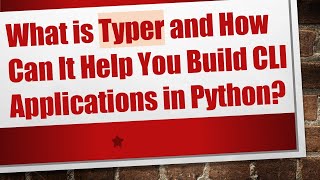 What is Typer and How Can It Help You Build CLI Applications in Python [upl. by Murdock]