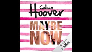 Maybe Now von Colleen Hoover  Kostenloses Hörbuch  auf Deutsch [upl. by Meridith]