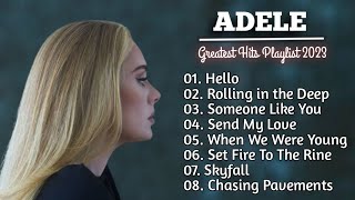 Adele Songs Playlist 2023  Best Songs Collection 2023  Adele Greatest Hits Songs Of All Time [upl. by Andre]