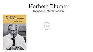 Herbert Blumer  Symbolic Interactionism  Social Theory sociology [upl. by Tristas]