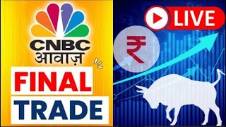 🔴 Final Trade Live Updates Stock Market  Share Market Updates  Latest Business News  CNBC Awaaz [upl. by Yromem480]