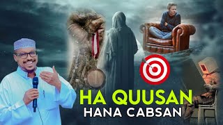 Ha Quusan Hana Cabsan  Dhiiragelin Sheekh Mustafe Kalmado Qiimo Badan [upl. by Arlynne]