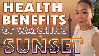 THE HEALTH BENEFITS OF WATCHING SUNSET [upl. by Llertak]