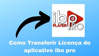 Como Transferir Licença do aplicativo Ibo pro PASSO A PASSO 2024 [upl. by Leo565]