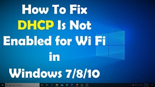 How To Fix DHCP Is Not Enabled for Wi Fi in Windows 7810  Simple Fix [upl. by Mani]