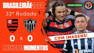 FLAMENGO 0 X 0 ATLÉTICO MG  MELHORES MOMENTOS COM IMAGENS  BRASILEIRÃO 2024 [upl. by Desdee]